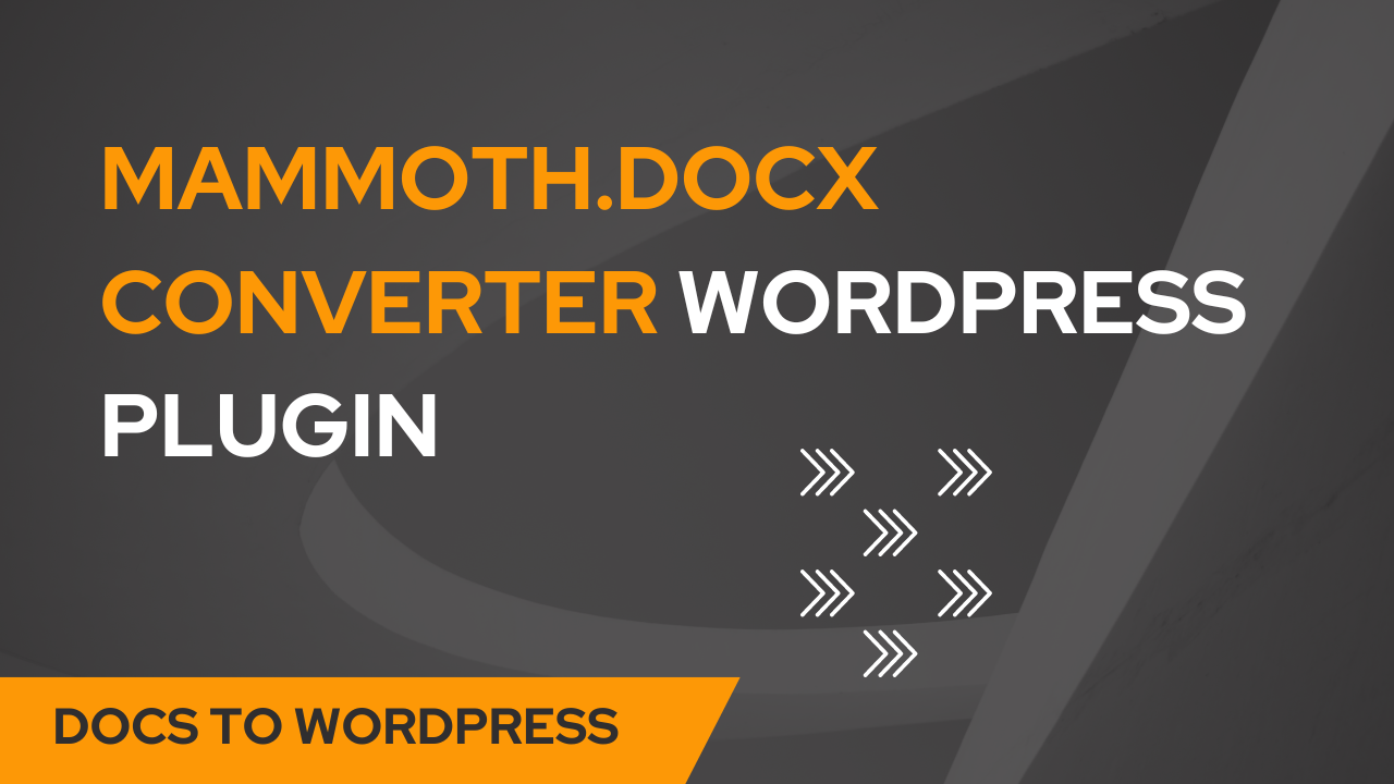 Mammoth.docx Converter WordPress Plugin